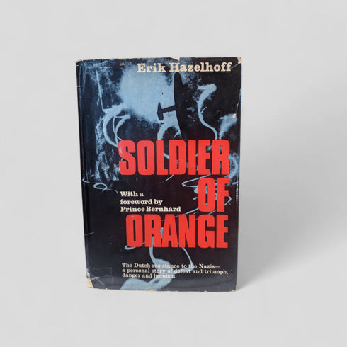 Soldier of Orange by Erik Hazelhoff - Books Worth Keeping